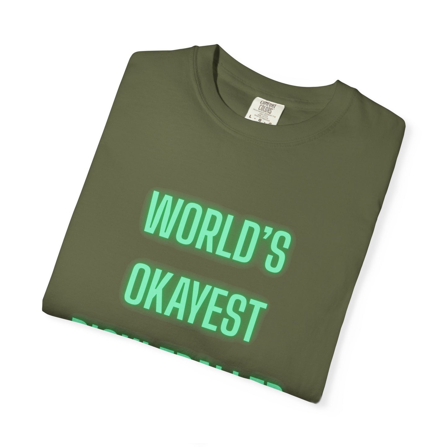 COMFORT COLORS- WORLDS OKAYEST PICKLEBALLER T-Shirt