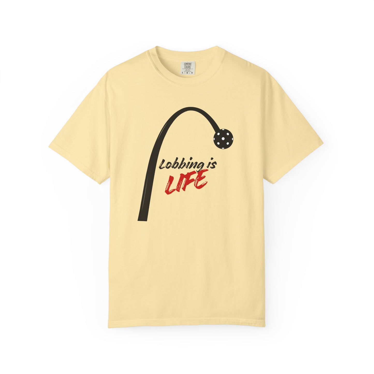 COMFORT COLORS T-Shirt — "Lobbing is Life"