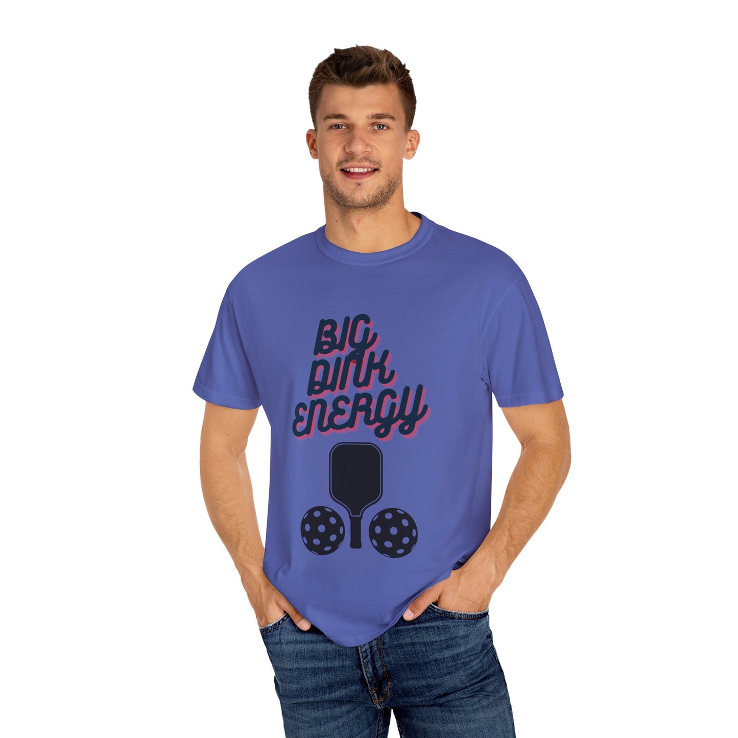 COMFORT COLORS- BIG DINK ENERGY T-Shirt