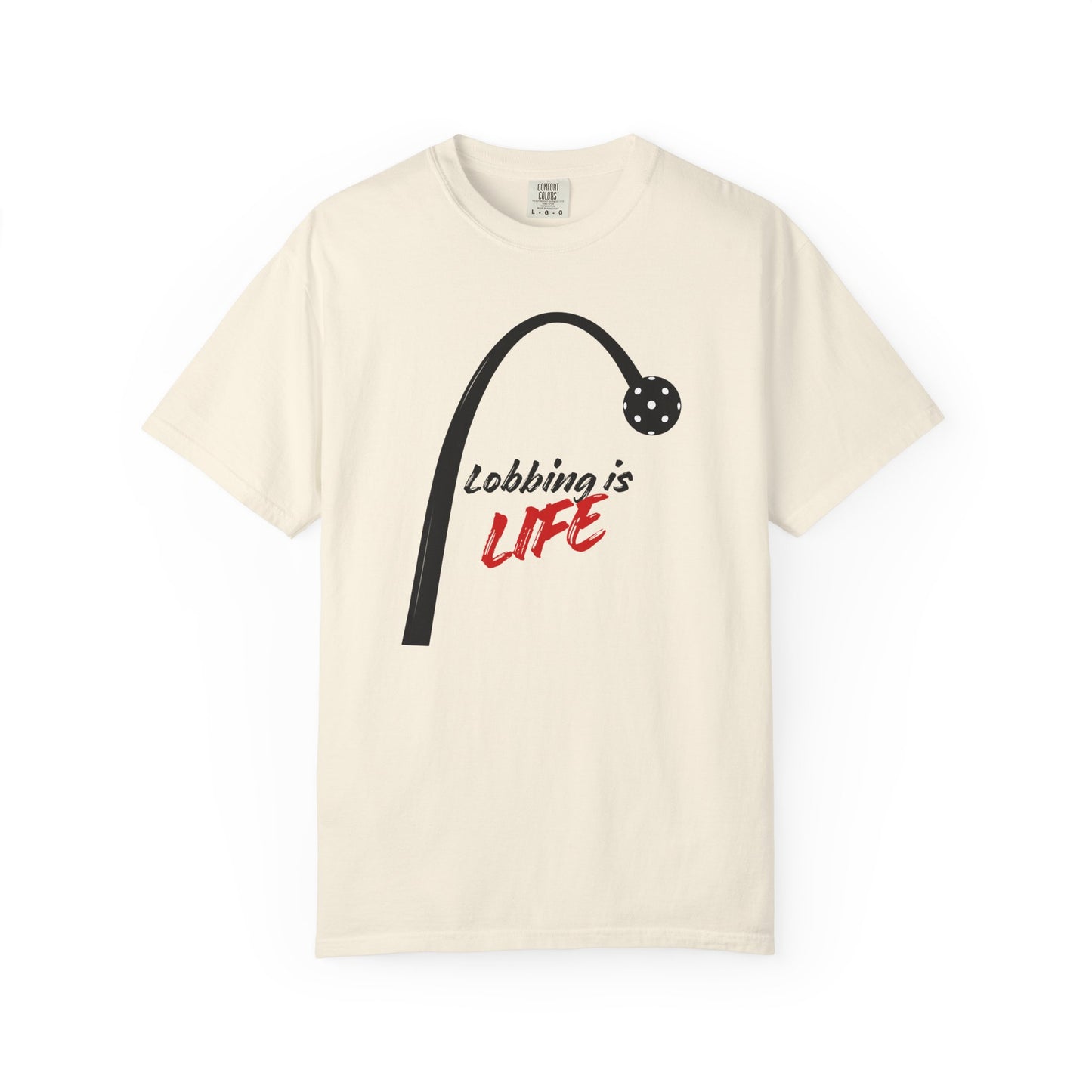 COMFORT COLORS T-Shirt — "Lobbing is Life"
