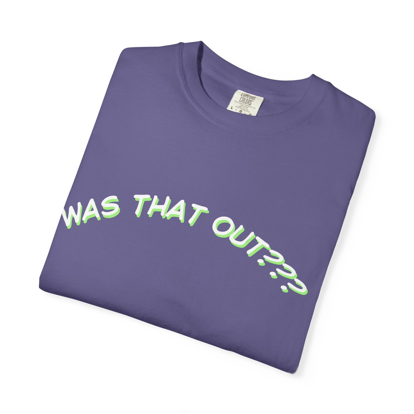 COMFORT COLORS-  WAS THAT OUT??? white logo T-Shirt
