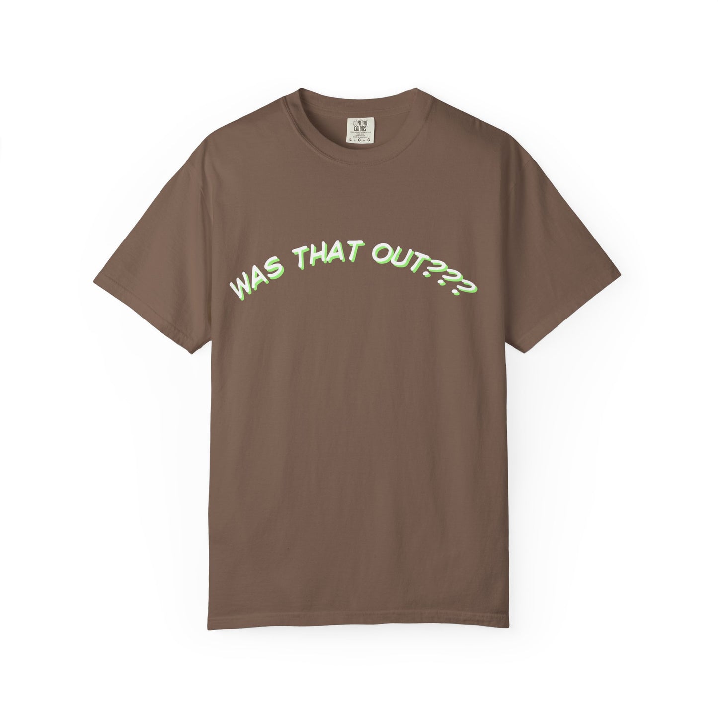 COMFORT COLORS-  WAS THAT OUT??? white logo T-Shirt