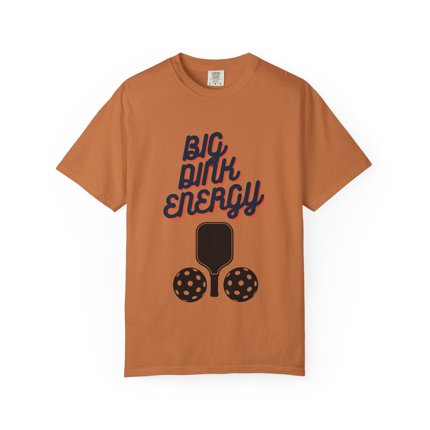 COMFORT COLORS- BIG DINK ENERGY T-Shirt