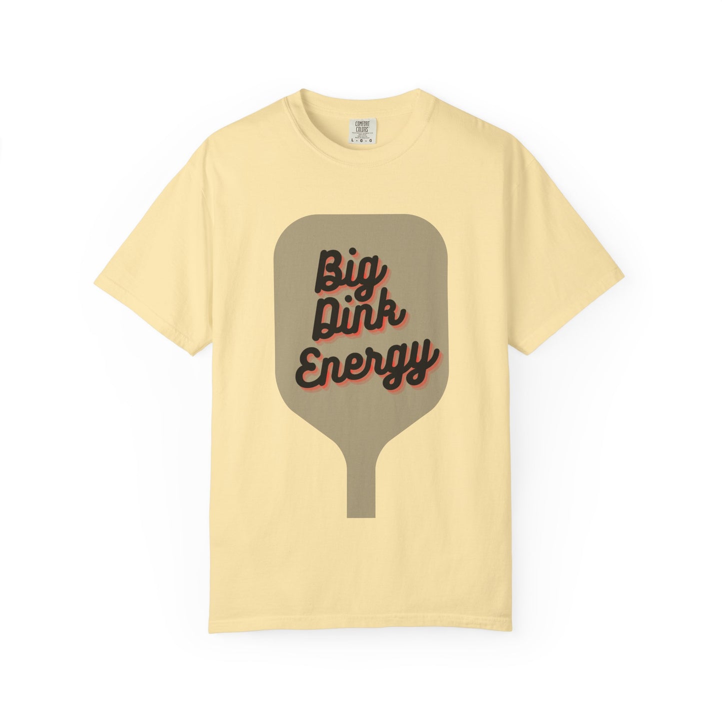 COMFORT COLORS- BIG DINK ENERGY T-Shirt