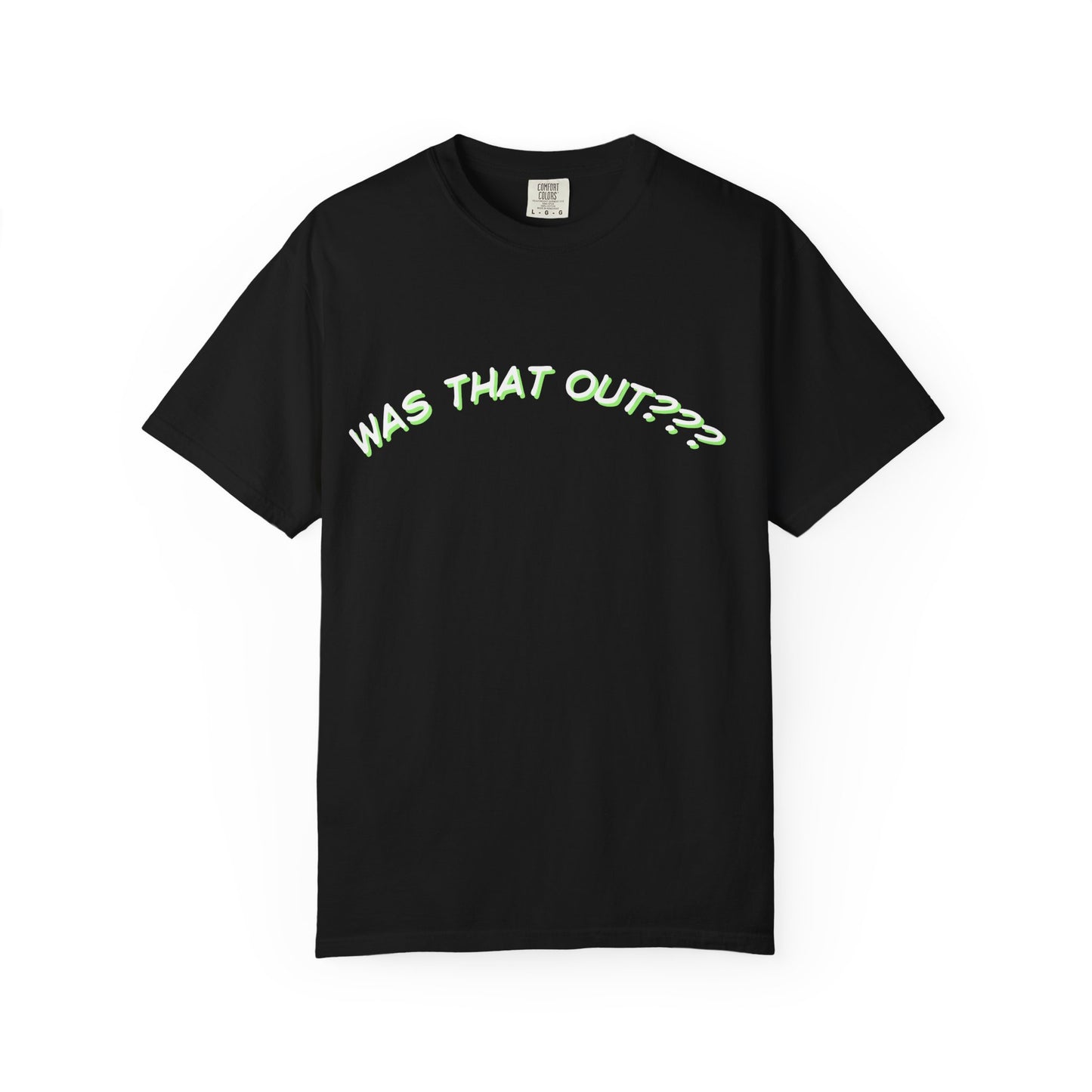 COMFORT COLORS-  WAS THAT OUT??? white logo T-Shirt