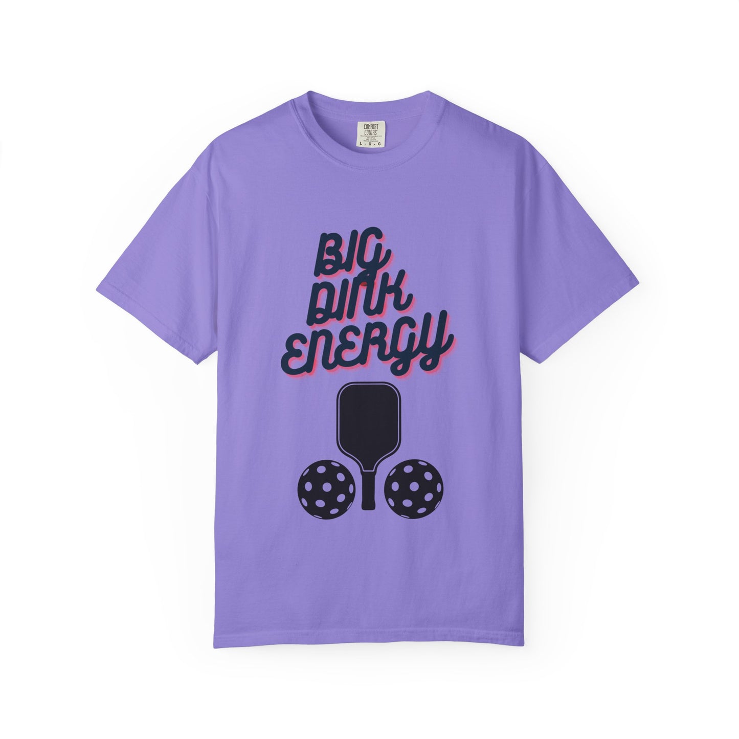 COMFORT COLORS- BIG DINK ENERGY T-Shirt