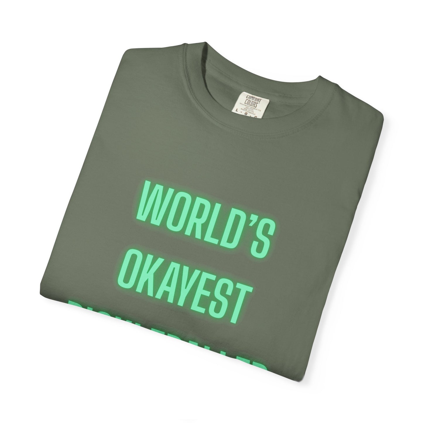 COMFORT COLORS- WORLDS OKAYEST PICKLEBALLER T-Shirt