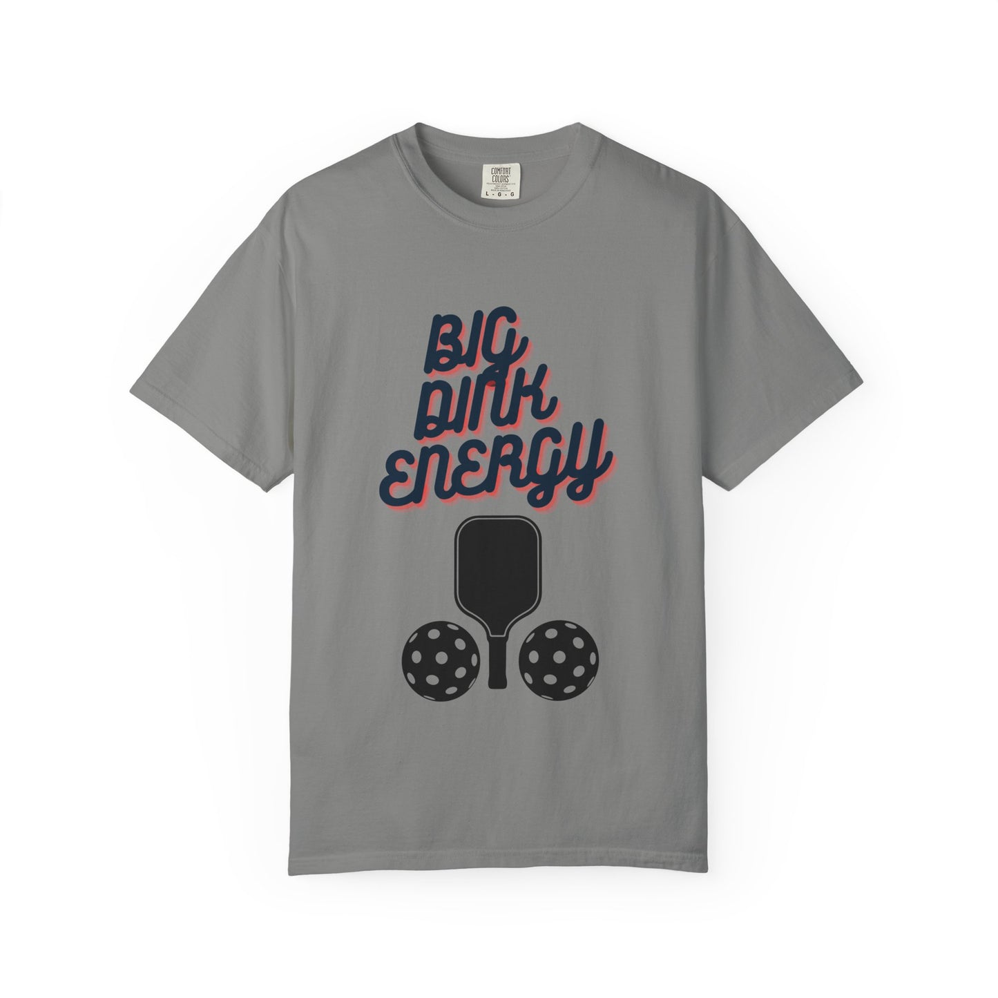 COMFORT COLORS- BIG DINK ENERGY T-Shirt