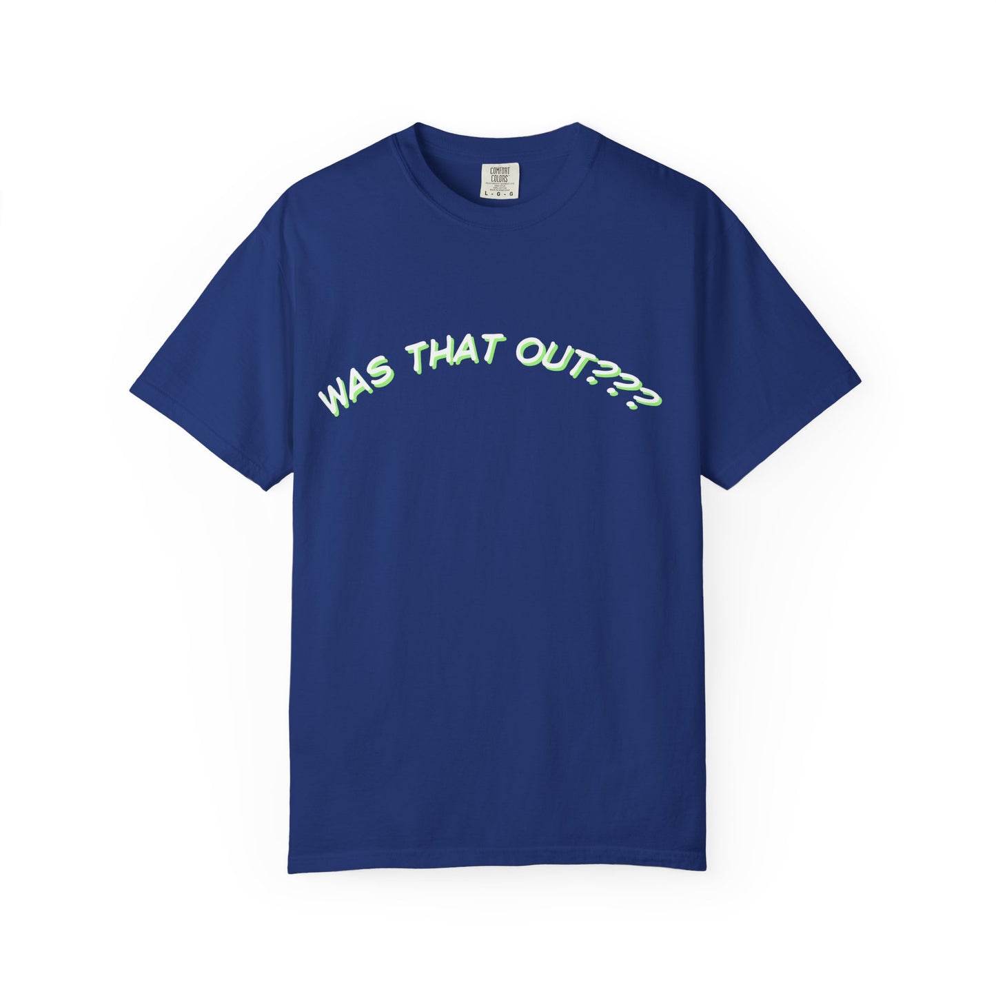 COMFORT COLORS-  WAS THAT OUT??? white logo T-Shirt