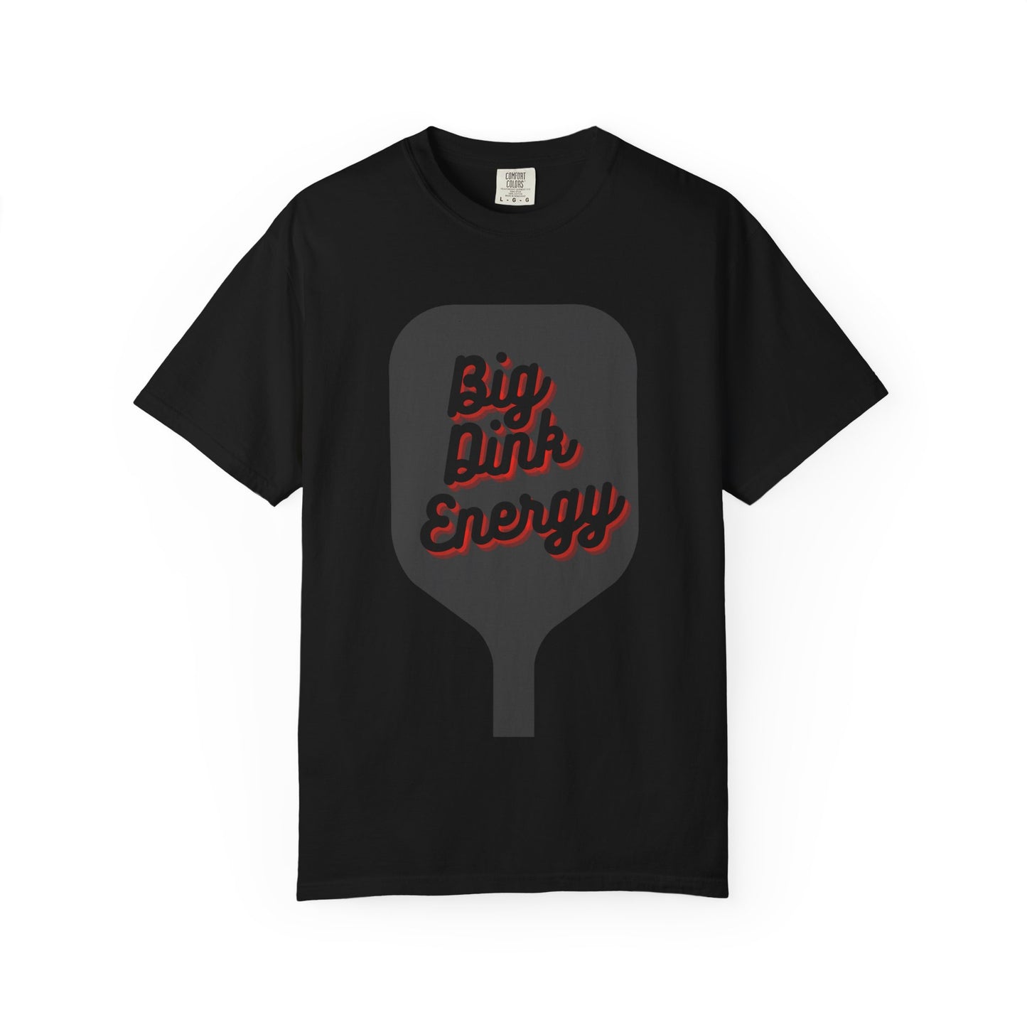 COMFORT COLORS- BIG DINK ENERGY T-Shirt