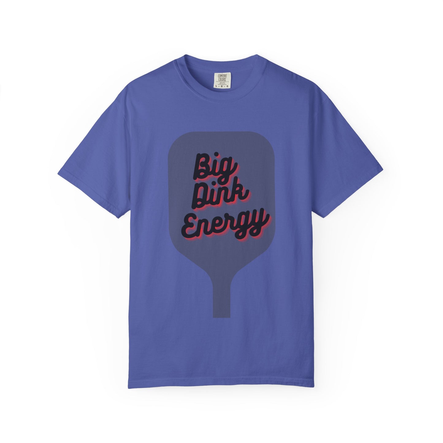 COMFORT COLORS- BIG DINK ENERGY T-Shirt