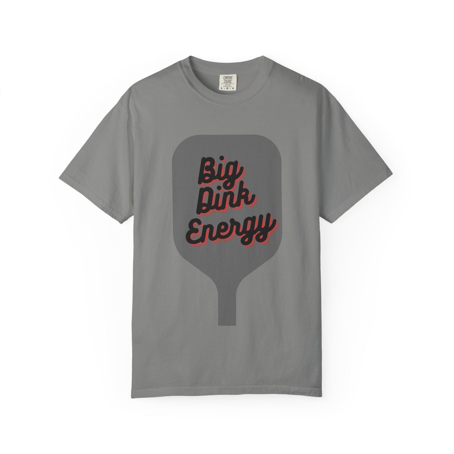 COMFORT COLORS- BIG DINK ENERGY T-Shirt