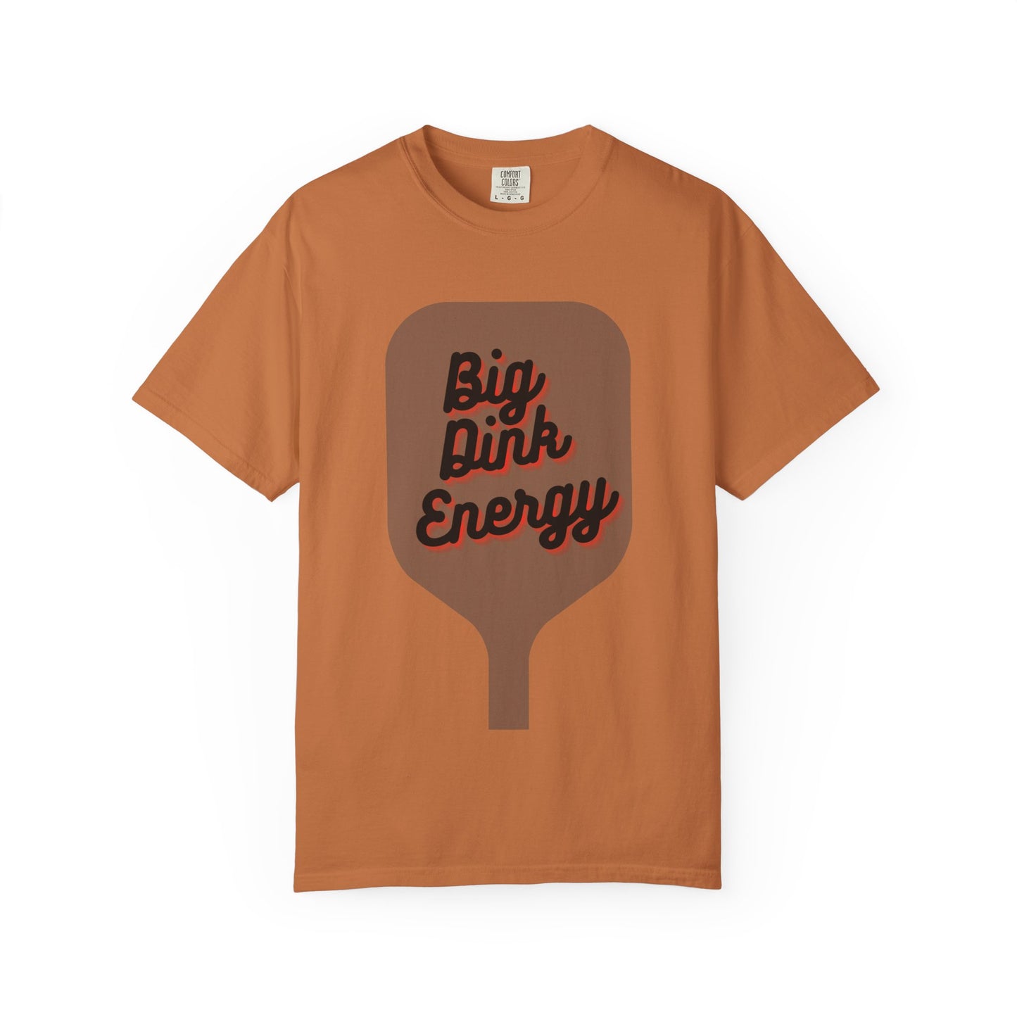 COMFORT COLORS- BIG DINK ENERGY T-Shirt