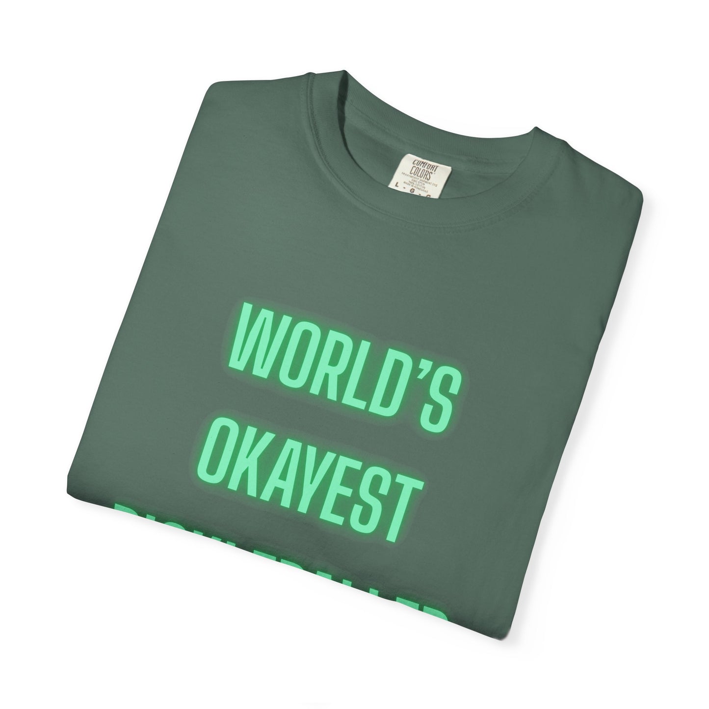 COMFORT COLORS- WORLDS OKAYEST PICKLEBALLER T-Shirt