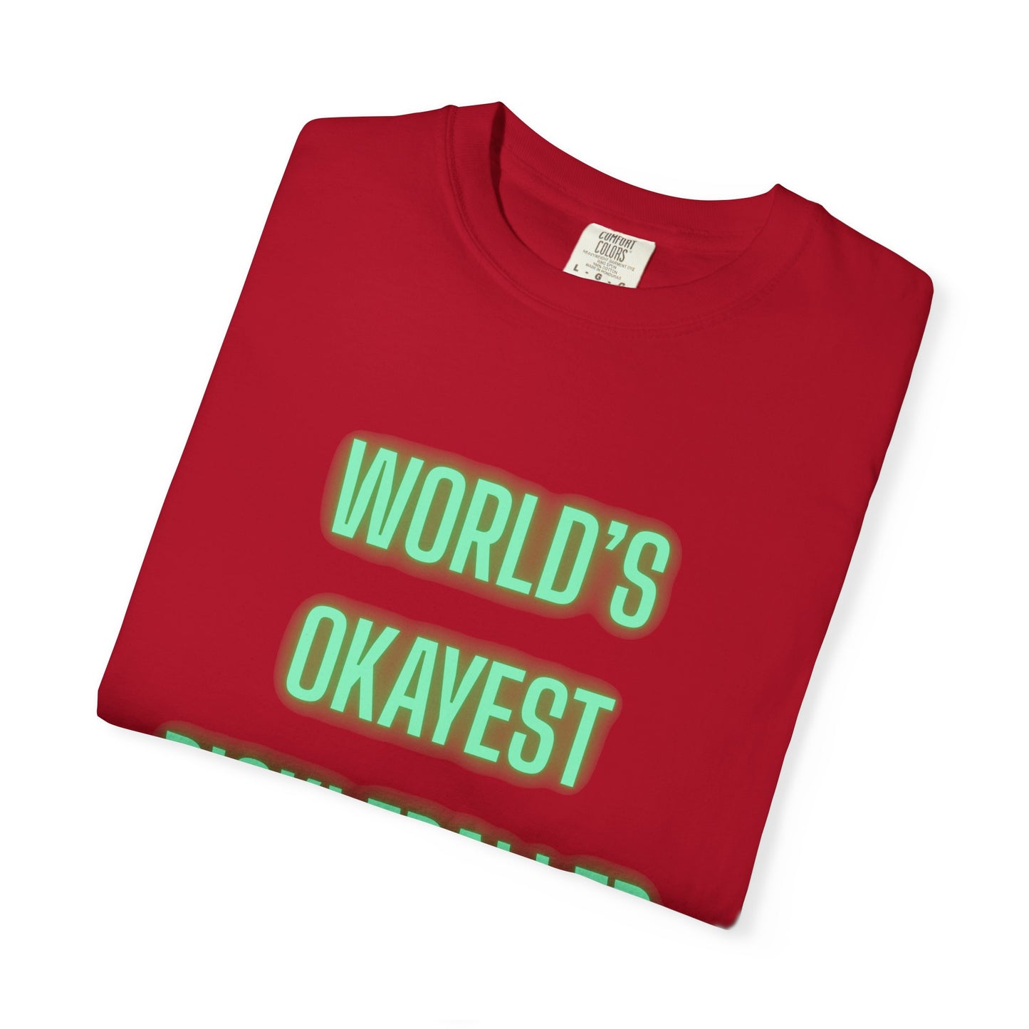 COMFORT COLORS- WORLDS OKAYEST PICKLEBALLER T-Shirt