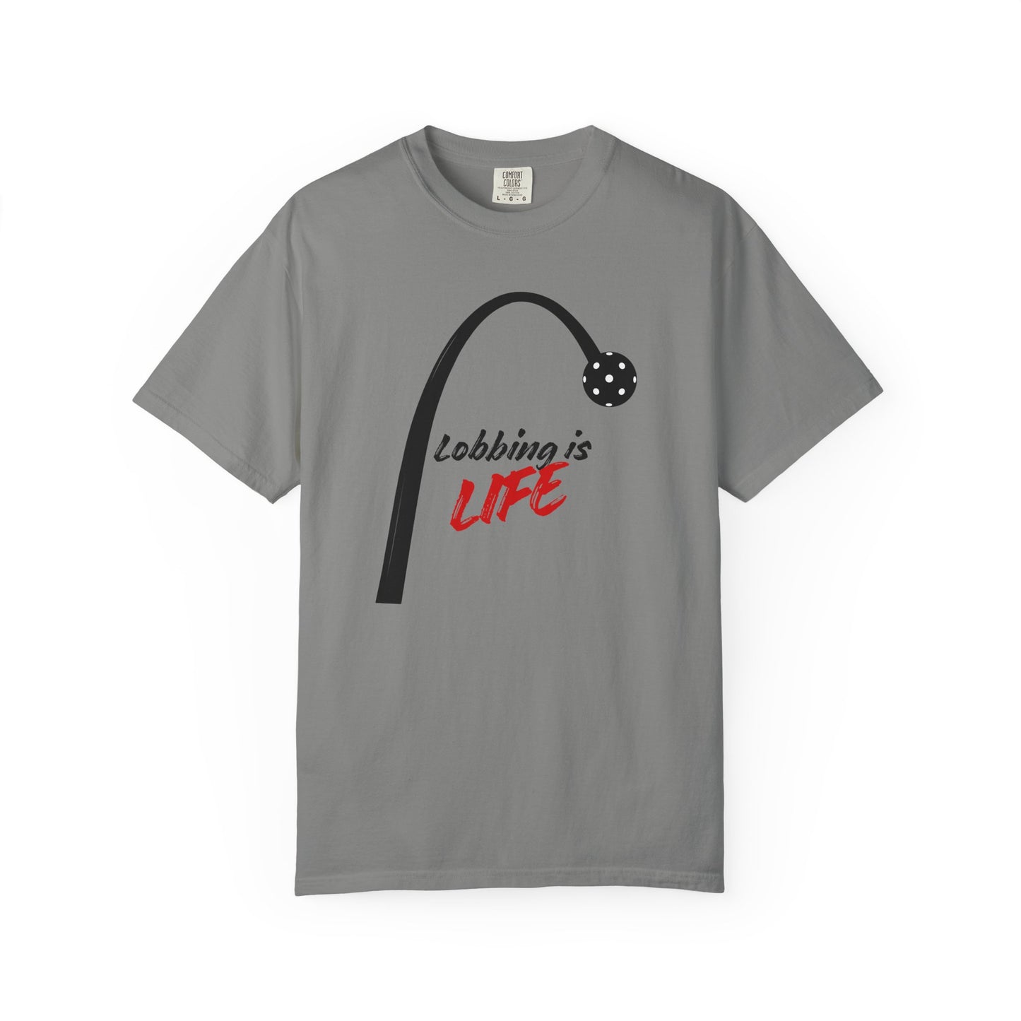COMFORT COLORS T-Shirt — "Lobbing is Life"