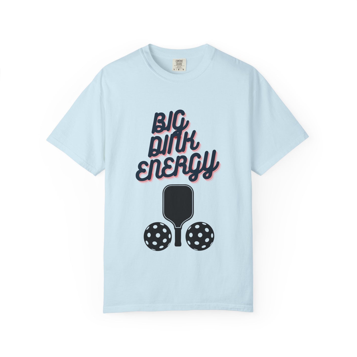 COMFORT COLORS- BIG DINK ENERGY T-Shirt