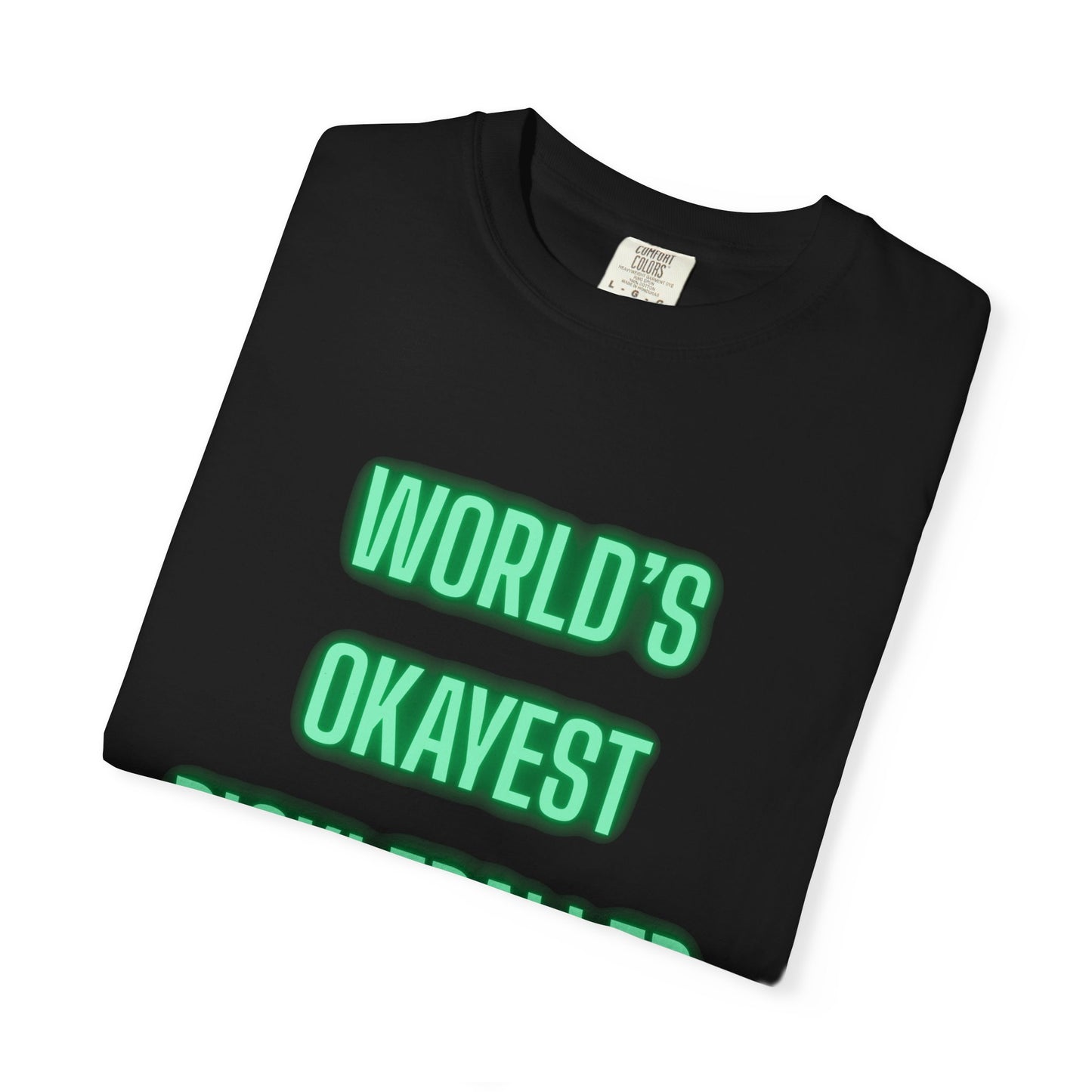 COMFORT COLORS- WORLDS OKAYEST PICKLEBALLER T-Shirt