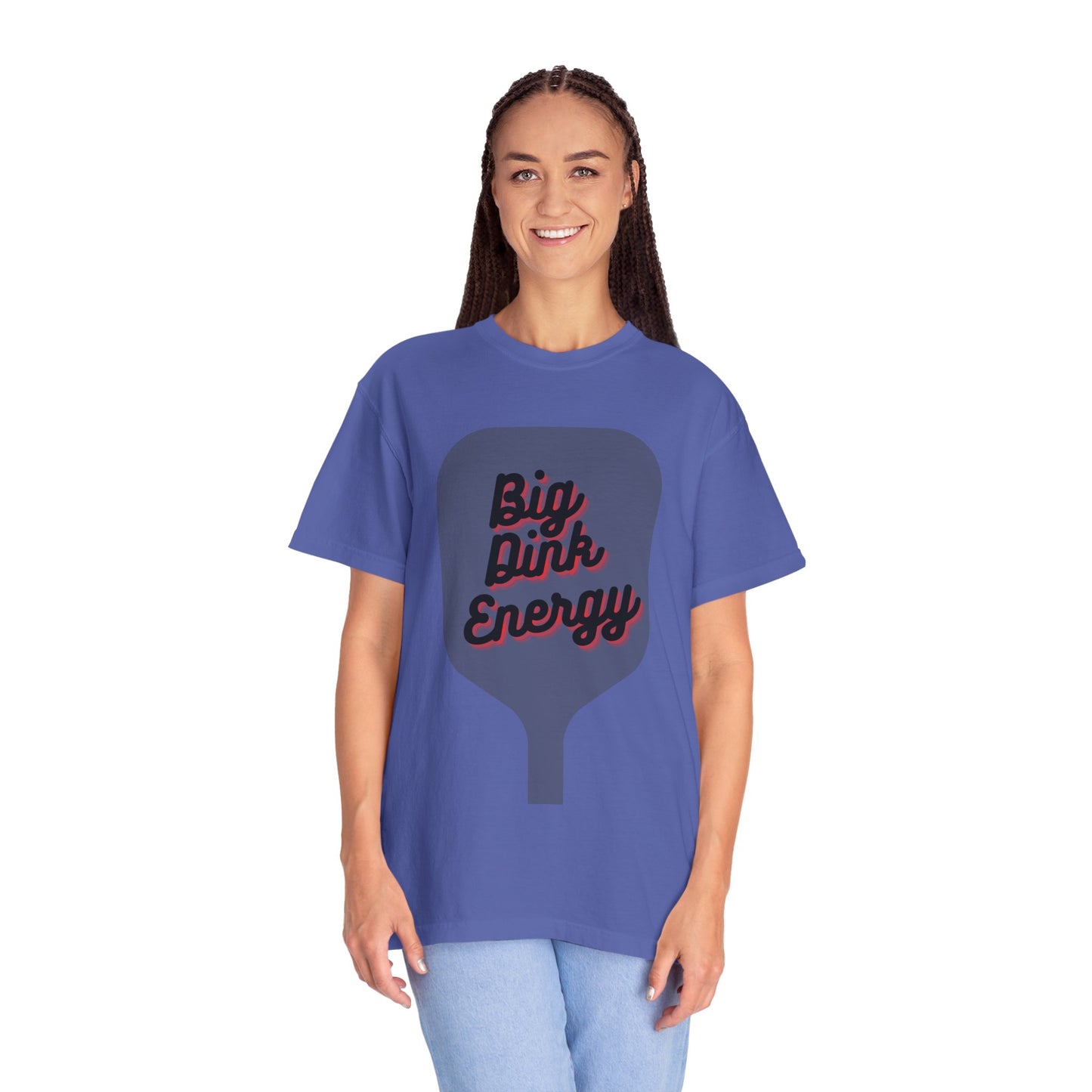 COMFORT COLORS- BIG DINK ENERGY T-Shirt
