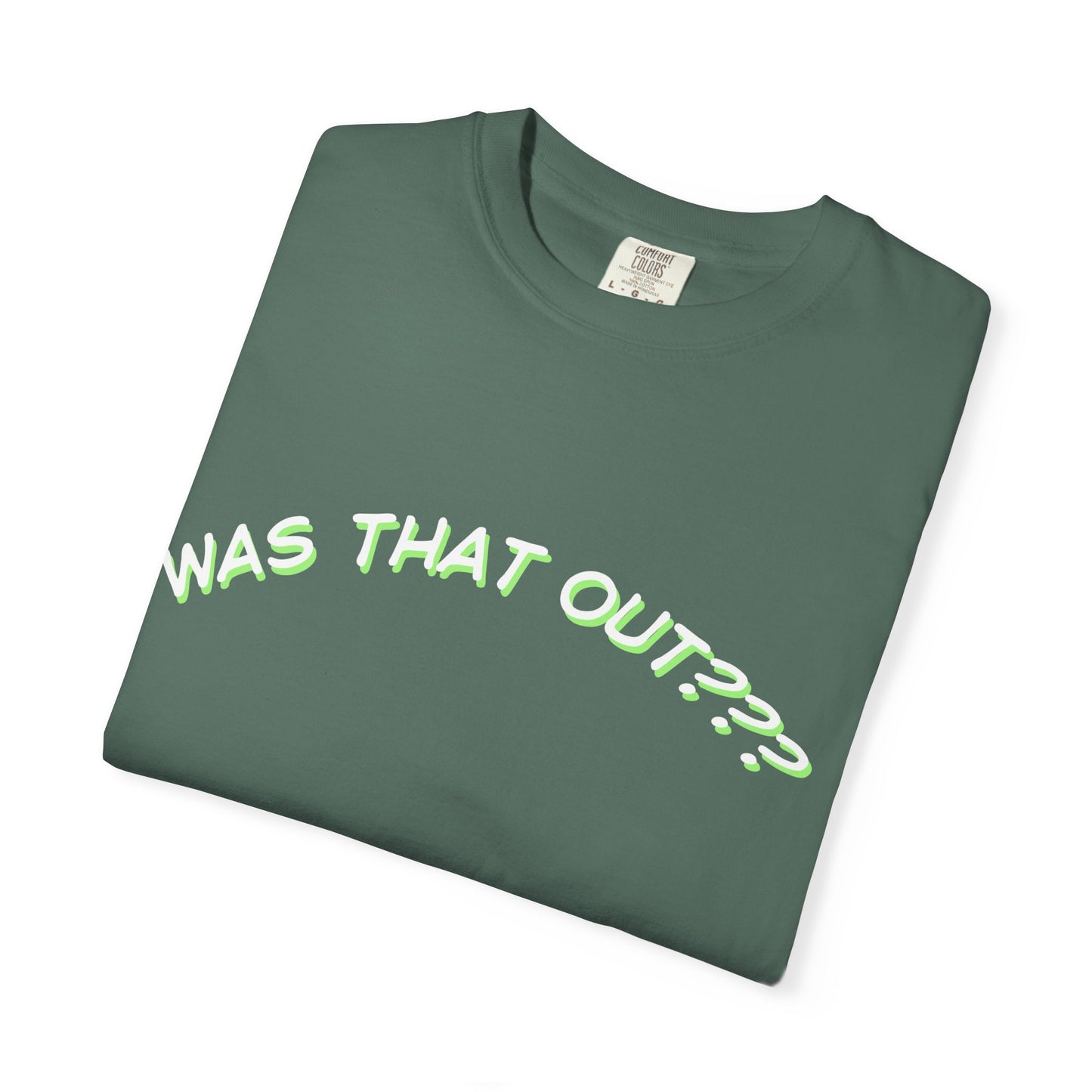 COMFORT COLORS-  WAS THAT OUT??? white logo T-Shirt