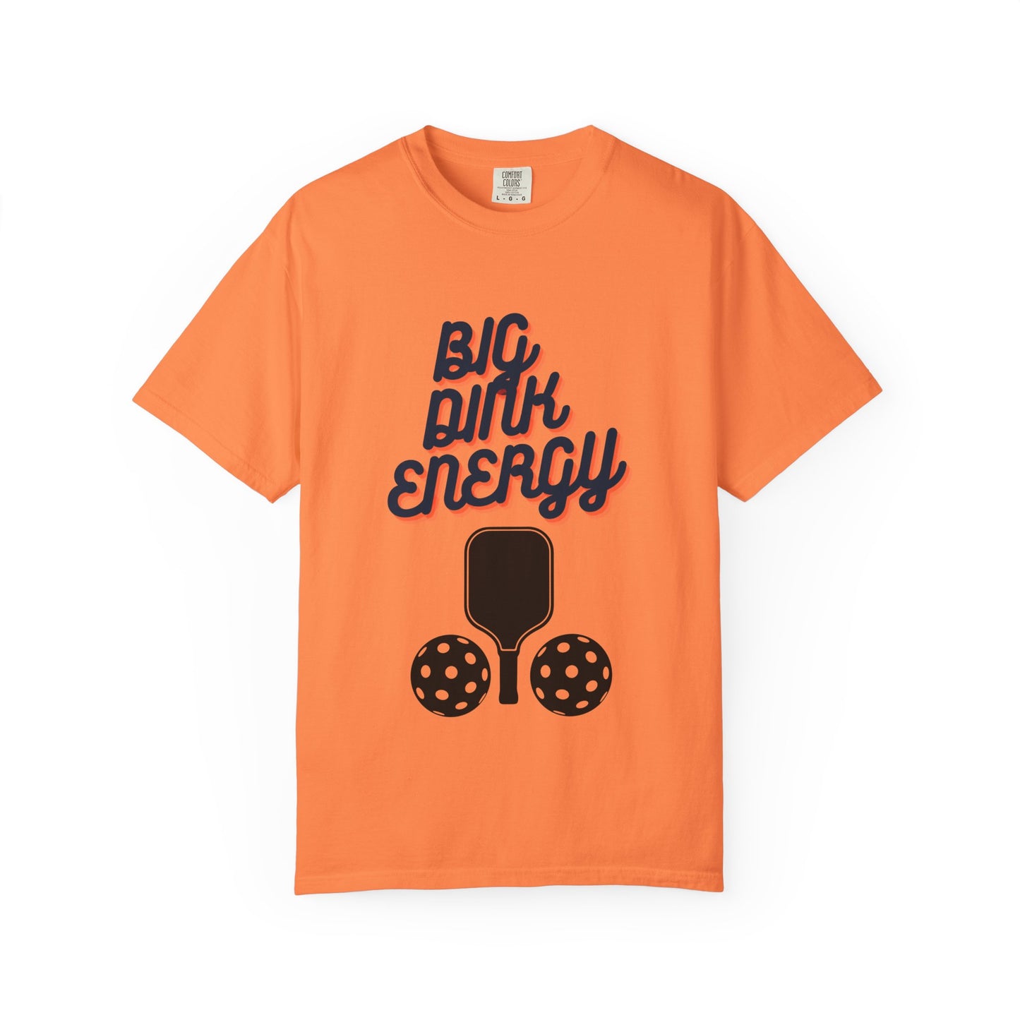 COMFORT COLORS- BIG DINK ENERGY T-Shirt