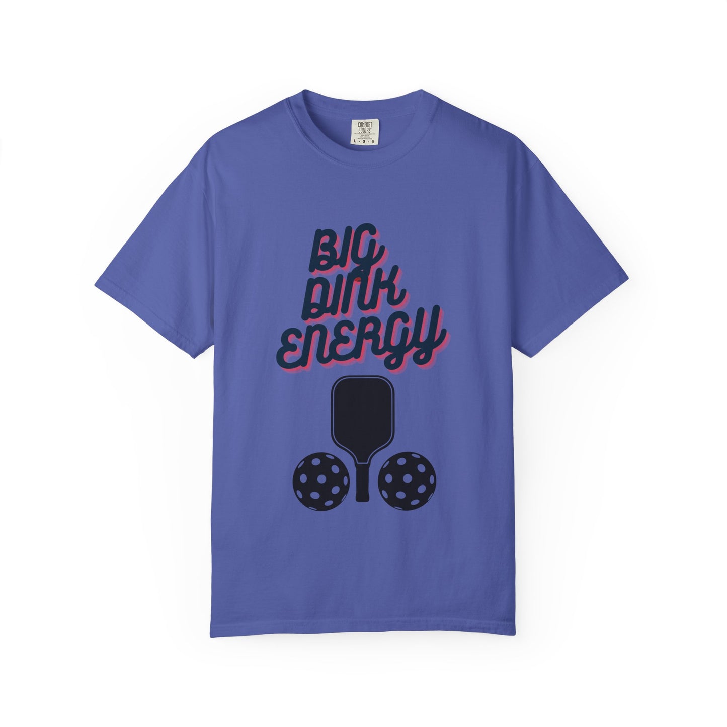COMFORT COLORS- BIG DINK ENERGY T-Shirt