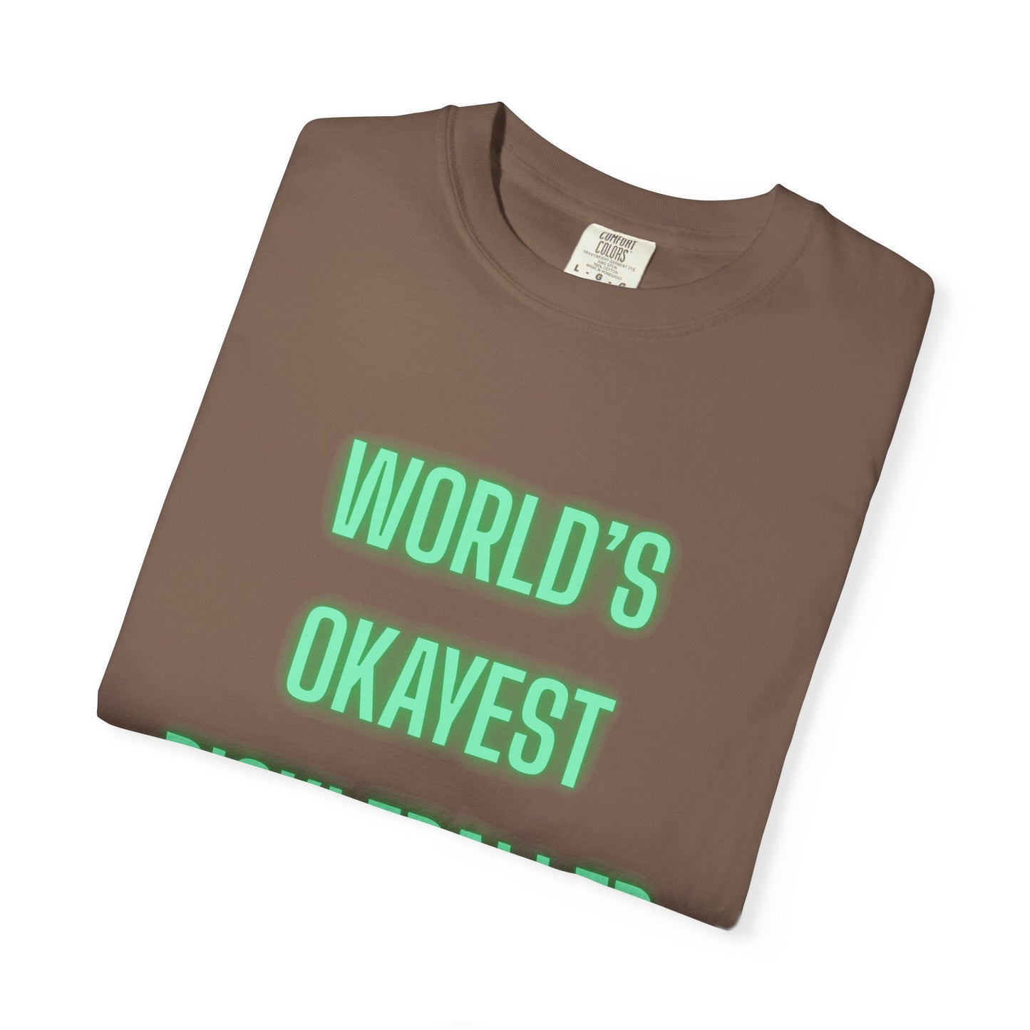 COMFORT COLORS- WORLDS OKAYEST PICKLEBALLER T-Shirt