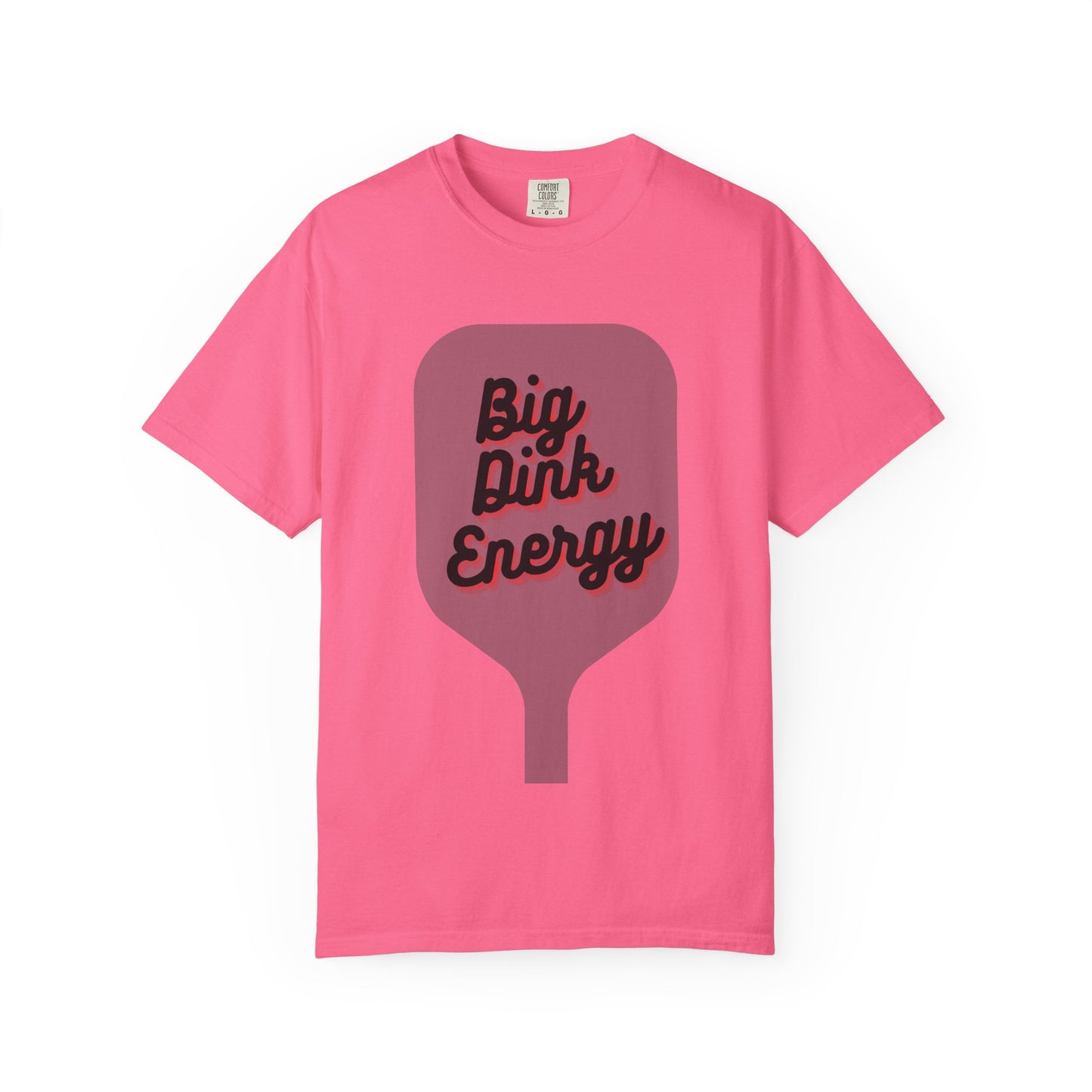 COMFORT COLORS- BIG DINK ENERGY T-Shirt