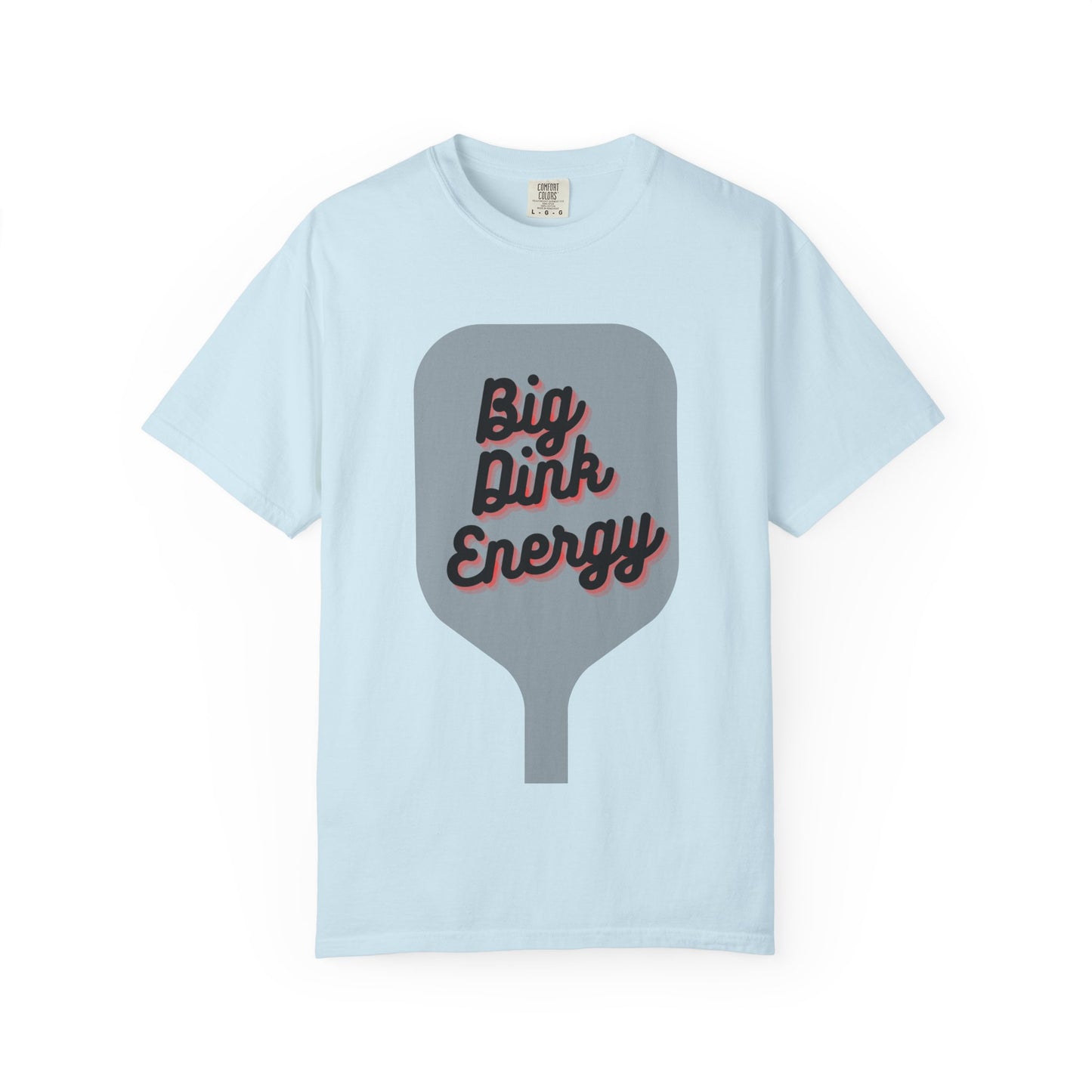 COMFORT COLORS- BIG DINK ENERGY T-Shirt